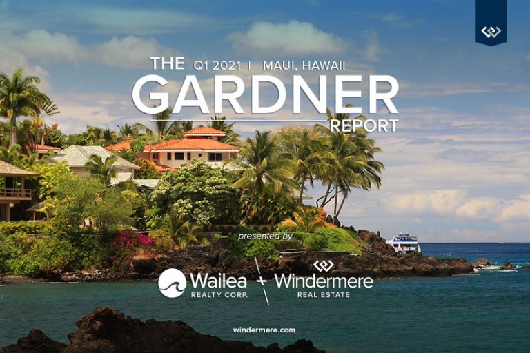 Q1 2021 Maui, Hawaii Real Estate Market Update Windermere Real Estate