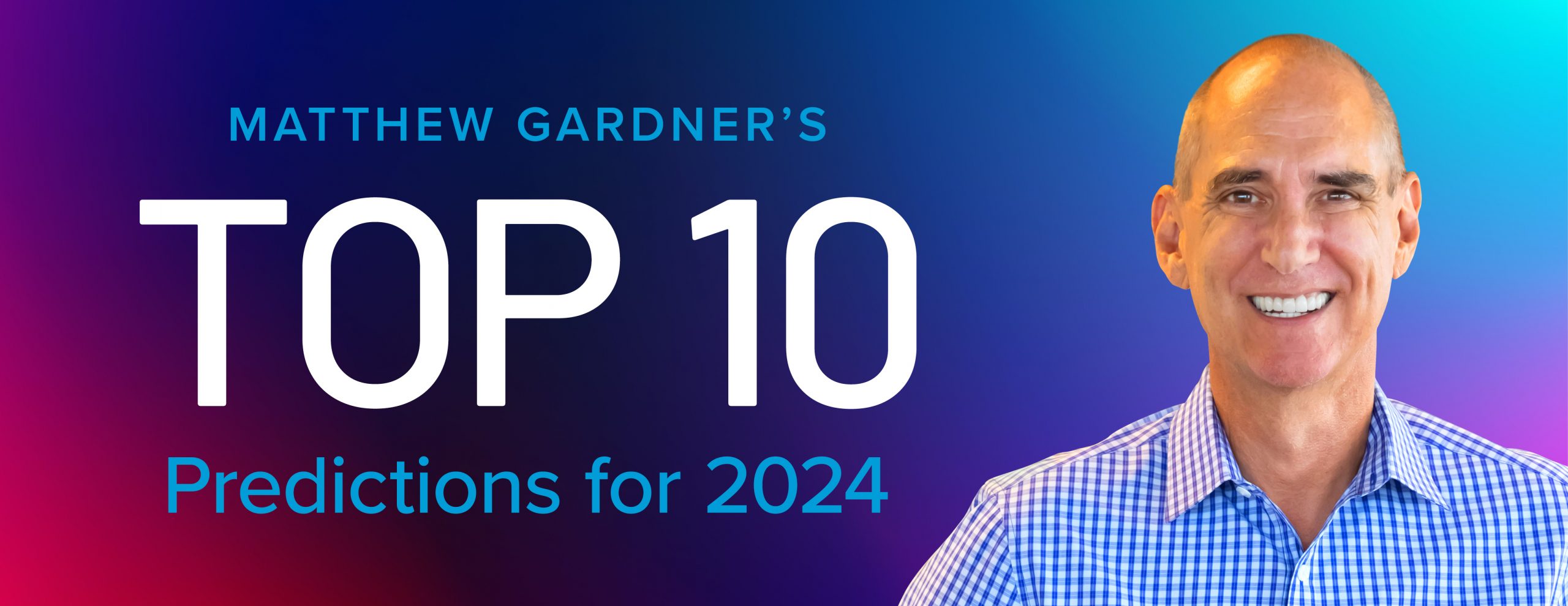 Gradient background with "Matthew Gardner's Top 10 predictions for 2024" written over it and his headshot on the left.